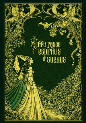 Entre Rosas, Espíritus Y Sueños
