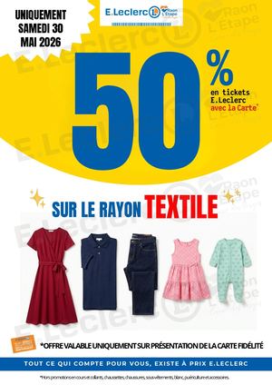 OFFRE EXCEPTIONNELLE UNIQUEMENT le 30/05 : 50% en tickets E.Leclerc sur le rayon Textile
