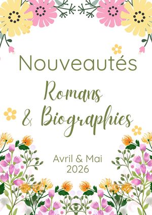 Nouveautés Romans & Biographies Avril & Mai 2026