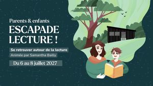 Programme Escapade Lecture Samantha Juillet 2027