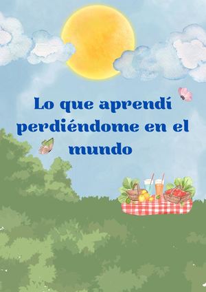 Lo Que Aprendi Perdiendome En El Mundo