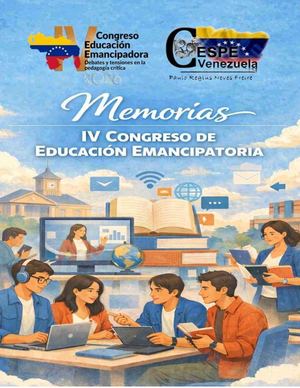 Memorias IV Congreso de Educación Emancipatoria Debates y Tensiones de la Pedagogía Crítica
