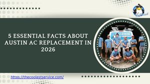 5 Essential Facts About Austin Ac Replacement In 2026