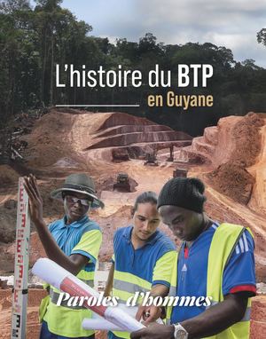 L'histoire du BTP en Guyane