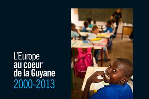 L'Europe au coeur de la Guyane 2000 - 2013