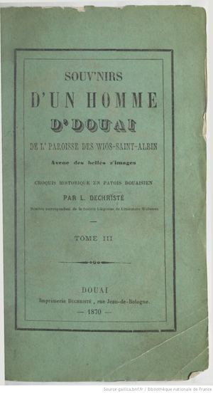 Souv'nirs D'un Homme D'douai De [ ]Dechristé Louis Bpt6k6526165h