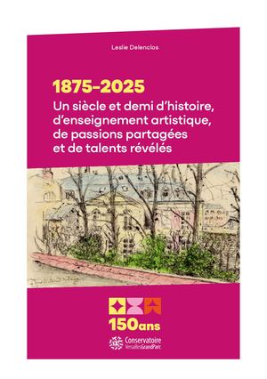 Brochure 150 ans d’histoire du Conservatoire à Rayonnement Régional de Versailles Grand Parc