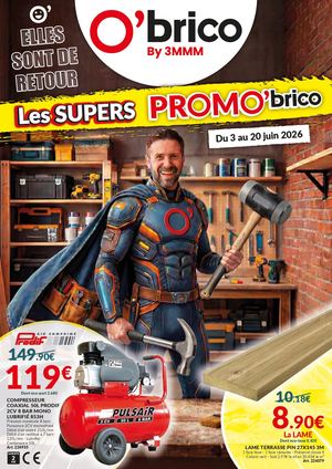 Les Supers Promo'brico sont de retour dans vos 4 magasins O'brico By 3MMM du 03 au 20 juin 2026