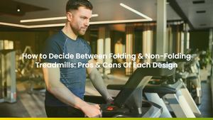 How to Decide Between Folding & Non-Folding Treadmills: Pros & Cons Of Each Design