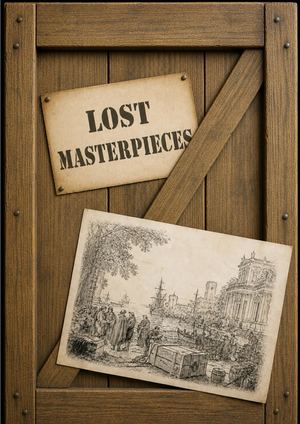 Lost Masterpieces