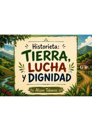 Historieta- Tierra, lucha y dignidad