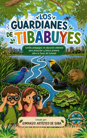 los guardianes del humedal tibabuyes