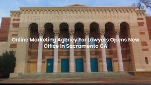Online Marketing Agency For Lawyers Opens New Office In Sacramento CA