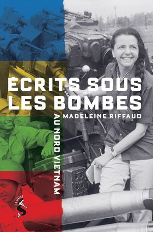 Écrits sous les bombes, au Nord Vietnam