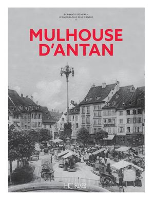 MULHOUSE D'ANTAN - NOUVELLE ÉDITIONN