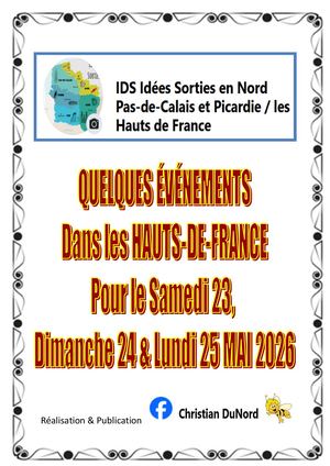 Quelques Idées de Sorties en HAUTS-DE-FRANCE, Week-end  du 23, 24 & 25 MAI  2026