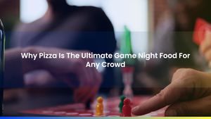 Why Pizza Is The Ultimate Game Night Food For Any Crowd