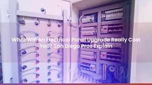 What Will An Electrical Panel Upgrade Really Cost You? San Diego Pros Explain