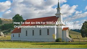 How To Get An EIN For 508(c)(1)(a) Faith Organizations: Requirements Explained