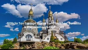 508c1a Tax Exempt Status For Churches: Benefits & Requirements Explained
