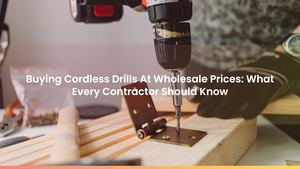 Buying Cordless Drills At Wholesale Prices: What Every Contractor Should Know