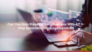 Can You Gain Press For Your Business With AI? 3-Step Automation Process Explained
