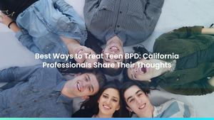 Best Ways to Treat Teen BPD: California Professionals Share Their Thoughts