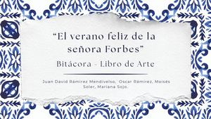 Bitácora "El Verano Feliz De La Señora Forbes"