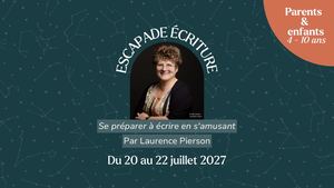 Programme Escapade Écriture Laurence juillet 2027