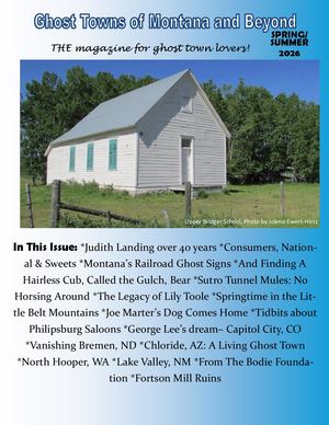 Ghost Towns of Montana and Beyond- Spring/Summer 2026