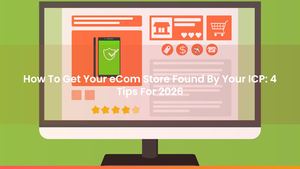 How To Get Your eCom Store Found By Your ICP: 4 Tips For 2026