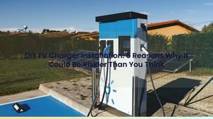 DIY EV Charger Installation: 5 Reasons Why It Could Be Riskier Than You Think