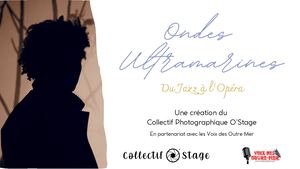 Ondes Ultramarines - Collectif O'Stage