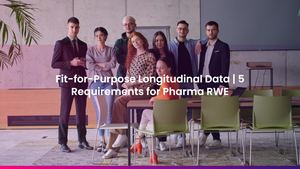 Fit-for-Purpose Longitudinal Data | 5 Requirements for Pharma RWE