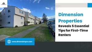Dimension Properties Reveals 5 Essential Tips For First Time Renters