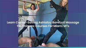 Learn Career-Saving Ashiatsu Barefoot Massage Techniques: Courses For Miami MTs