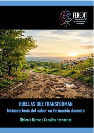 Huellas que transforman. Metamorfosis del saber en formación docente