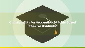 Christian Gifts For Graduation: 10 Faith-Based Ideas For Graduates