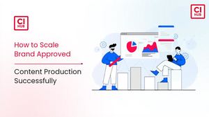 How to Scale Brand-Approved Content Production Successfully