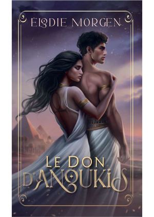 Le don d'Anoukis - Elodie Morgen