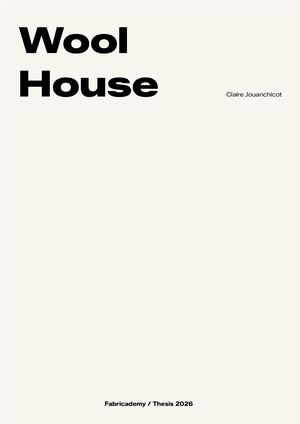 Fabricademy/Thesis:claire Jouanchicot:wool House