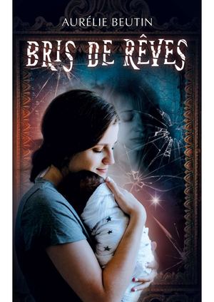 Bris de rêves - Aurélie Beutin