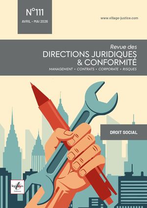 Revue des Directions Juridiques & Conformité N°111