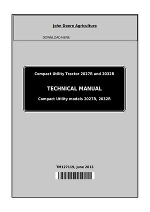 John Deere 2027R 2032R Compact Tractor TM127119 Technical Manual