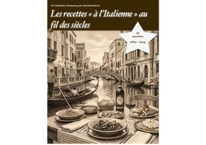 16 Recettes Italiennes Au Fil Des Siecles