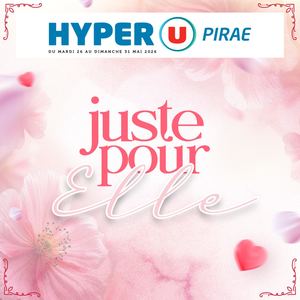 Juste pour Elle - Hyper U Pirae
