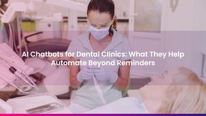 AI Chatbots for Dental Clinics: What They Help Automate Beyond Reminders
