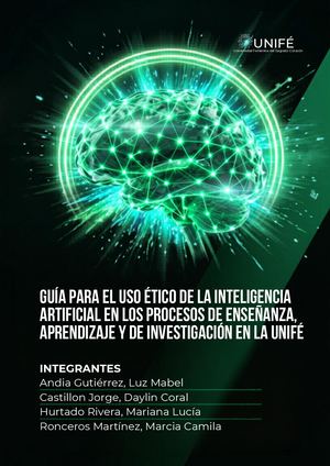 Guía para el Uso Ético de la Inteligencia Artificial en los Procesos de Enseñanza, Aprendizaje y de Investigación en la Unifé
