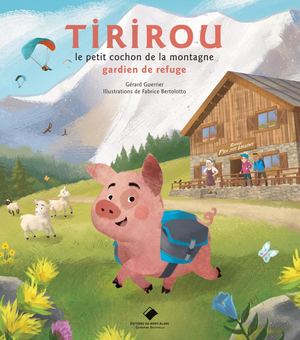 Tirirou, le petit cochon de la montagne gardien de refuge