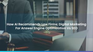 How AI Recommends Law Firms: Digital Marketing For Answer Engine Optimization Vs SEO